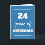 Blue 24th Birthday Card<br><div class="desc">Blue 24 years of awesome card for his 24th birthday,  which you can easily personalize the inside card message if wanted.</div>