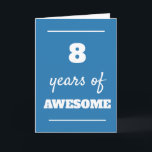 Blue 8th Birthday Card<br><div class="desc">Modern blue 8 years of awesome card,  which you can easily personalize the inside card message if wanted. A fun 8th birthday for son,  grandson,  nephew,  etc.</div>