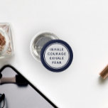 Blue and White Inhale Courage Exhale Fear 1 Inch Round Button<br><div class="desc">Blue and White Inhale Courage Exhale Fear Button.</div>