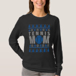 Blue And White Tennis Mom Ugly Christmas T-Shirt<br><div class="desc">Blue And White Tennis Mom Ugly Christmas</div>