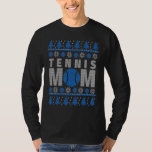 Blue And White Tennis Mom Ugly Christmas T-Shirt<br><div class="desc">Blue And White Tennis Mom Ugly Christmas</div>