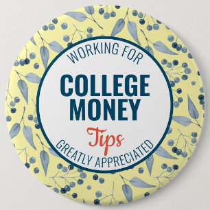 Blue Berries Tips Appreciated College Money 6 Inch Round Button