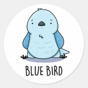Blue Bird Funny Animal Pun  Classic Round Sticker