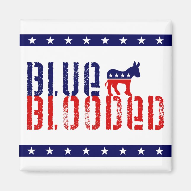 blue blooded democrat. magnet (Front)