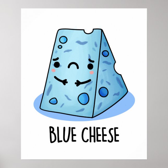 Blue Cheese Cute Food Pun Poster (Front)
