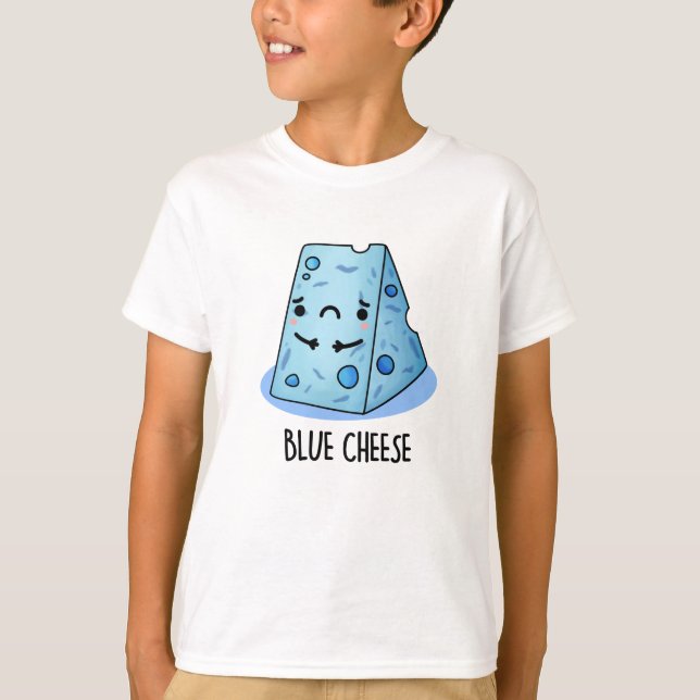 Blue Cheese Funny Sad Pun  T-Shirt (Front)