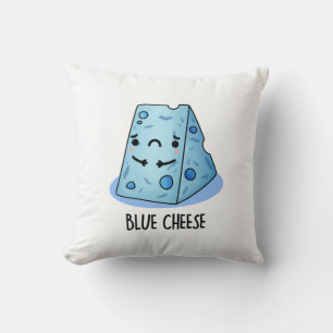 Blue Cheese Funny Sad Pun  Throw Pillow