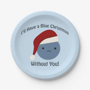 Blue Christmas without you! Paper Plate
