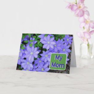 BLUE CLEMATIS/MY MOM/HAPPY MOTHER'S DAY CARD