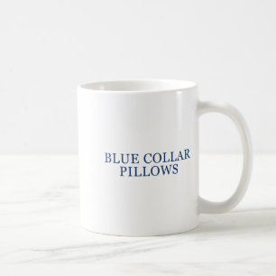 Blue Collar Llows Funny Quote  Coffee Mug