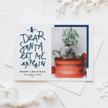 Blue Dear Santa Let Me Explain Photo Christmas Holiday Card<br><div class="desc">Dear Santa let me explain! Send Christmas greetings with this fun and festive holiday flat card. It features a hand-lettered quote and simple typography. Personalize by adding a greeting, names, photo and other details. This Christmas photo card will be perfect for baby holiday cards and dog holiday cards. Available as...</div>