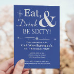 Blue Eat Drink Be Sixty 60th Birthday Midcentury Invitation<br><div class="desc">Invite friends and family to help you celebrate your 60th birthday with this funky retro white on blue Eat,  Drink & Be Sixty! party invitation.</div>