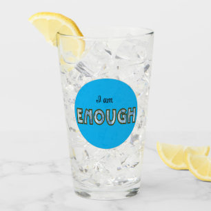 Blue Enough Inspirational Empowering Typography Glass