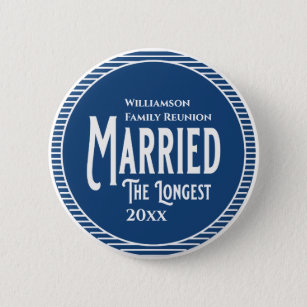 Blue Family Reunion Award Married The Longest 2 Inch Round Button