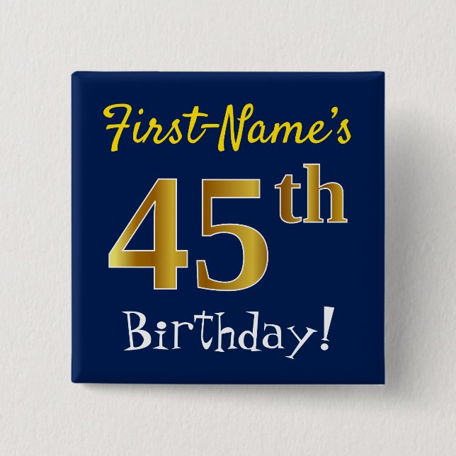 Blue, Faux Gold 45th Birthday, With Custom Name 2 Inch Square Button (Front)