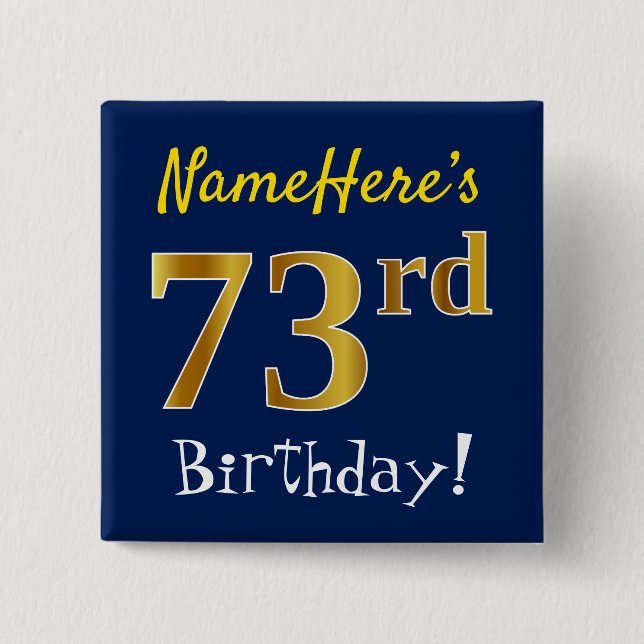 Blue, Faux Gold 73rd Birthday, With Custom Name 2 Inch Square Button (Front)