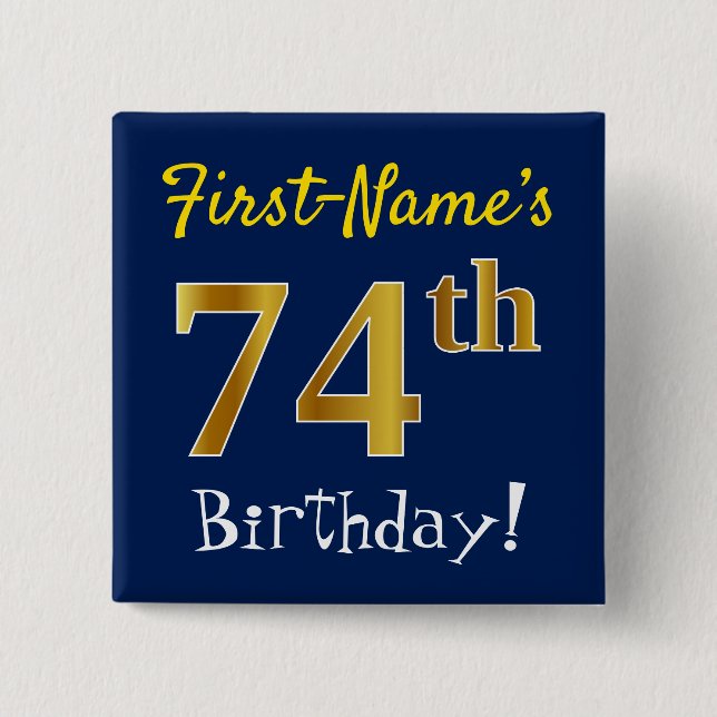Blue, Faux Gold 74th Birthday, With Custom Name 2 Inch Square Button (Front)