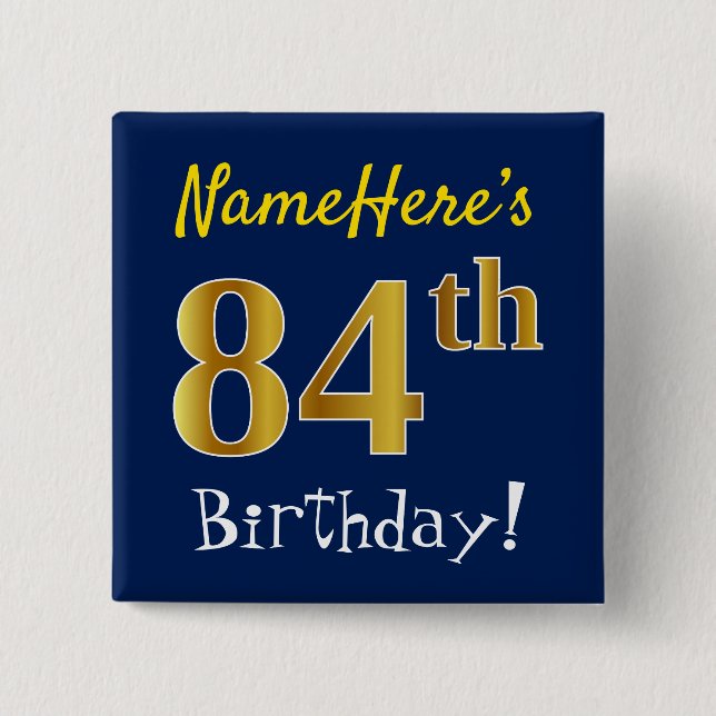 Blue, Faux Gold 84th Birthday, With Custom Name 2 Inch Square Button (Front)