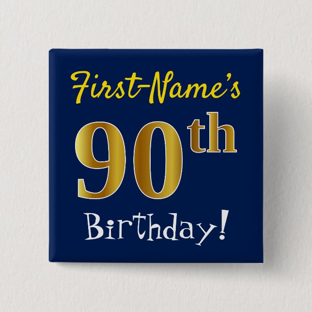 Blue, Faux Gold 90th Birthday, With Custom Name 2 Inch Square Button (Front)