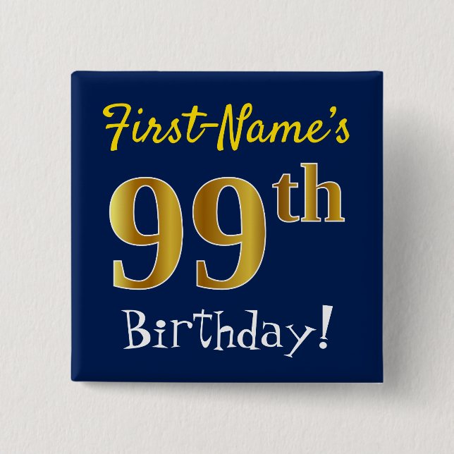 Blue, Faux Gold 99th Birthday, With Custom Name 2 Inch Square Button (Front)
