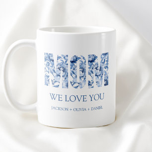 Blue Floral Modern Typography Chic Mom We Love You Coffee Mug