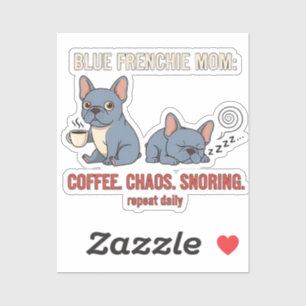 Blue Frenchie Mom Coffee Chaos Snoring Design