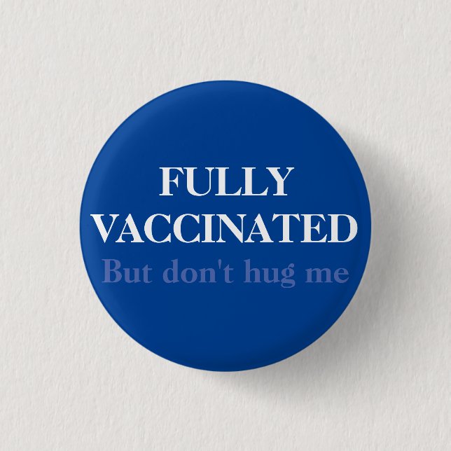 Blue Fully Vaccinated But Don't Hug Me Anti-social 1 Inch Round Button (Front)