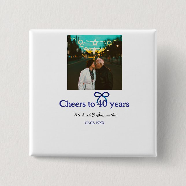 Blue g bow cheers to 40 years anniversary wedding  2 inch square button (Front)