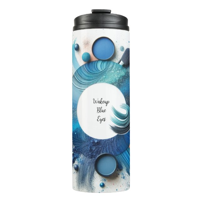 Blue Glam Eye Shadow Wakeup Vibes Thermal Tumbler (Front)