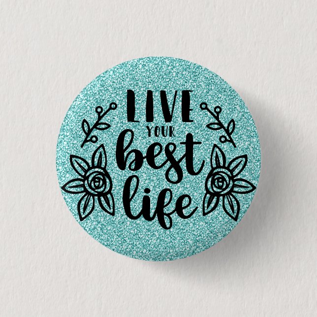 Blue Glitter/Live Your Best Life 1 Inch Round Button (Front)