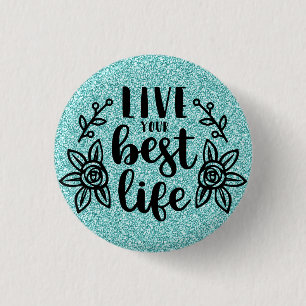 Blue Glitter/Live Your Best Life 1 Inch Round Button