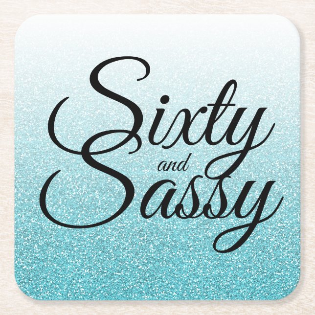Blue Glitter Ombre 60 and Sassy 60th Birthday Square Paper Coaster (Front)