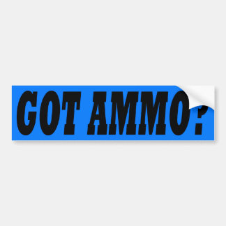 Blue Got Ammo? Bumper Sticker