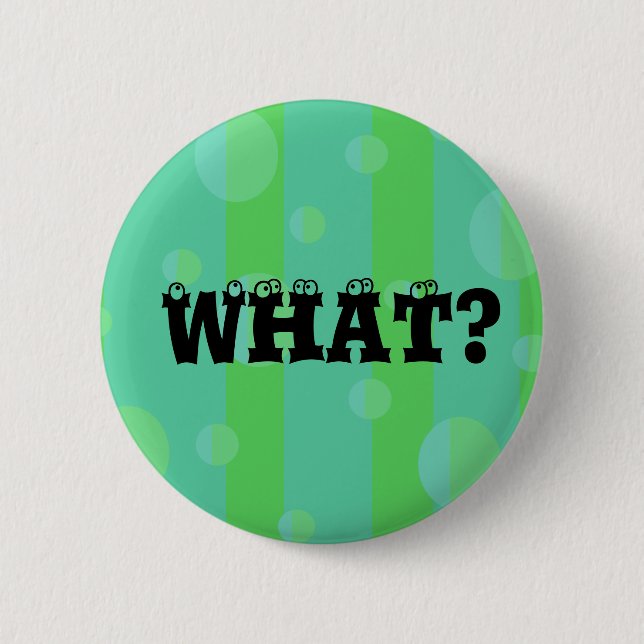 Blue Green What Button (Front)