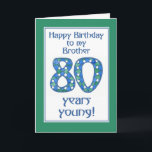 Blue, Green, White 80th Birthday for Brother Card<br><div class="desc">A stylish 80th Birthday Card for a Brother,  with the number 80 made from a handpainted paper collage,  in blue,  green and white,  coordinating with the lettering and the card's border. Don't forget you can easily customize the inside of this 80th Birthday Card.</div>