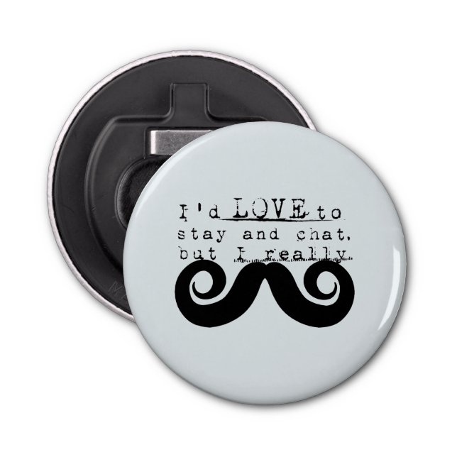 Blue Grey Black Funny Humor I Mustache Bottle Opener (Front)