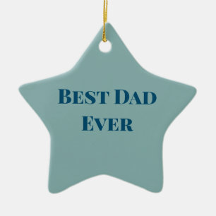 Blue happy father's day best Dad ever add text nam Ceramic Ornament