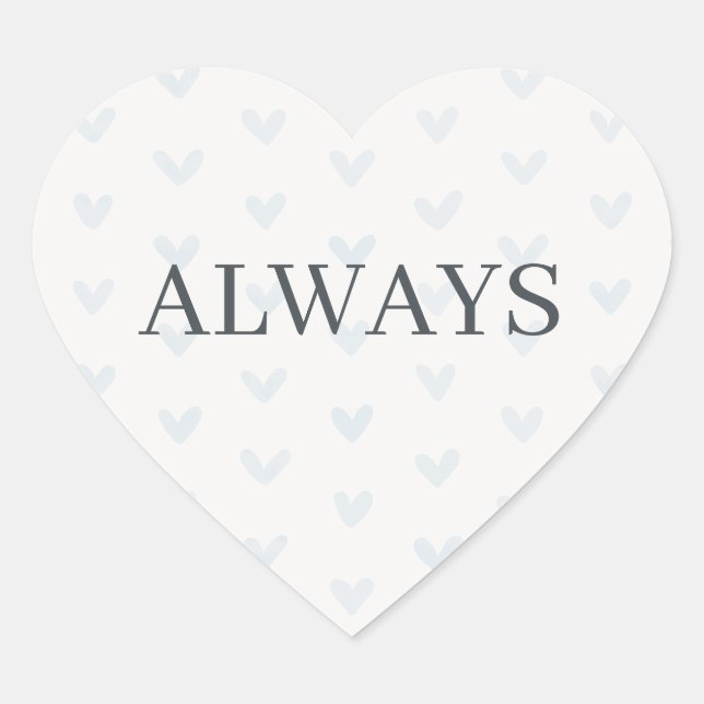 Blue Heart Pattern Minimal Serif Always Heart Sticker (Front)