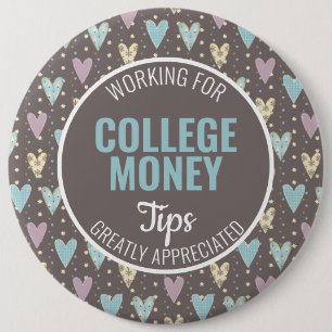 Blue Hearts   Tips Appreciated   College Money 6 Inch Round Button