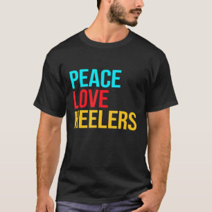 Blue Heeler Heeler Peace Love Heeler T-Shirt