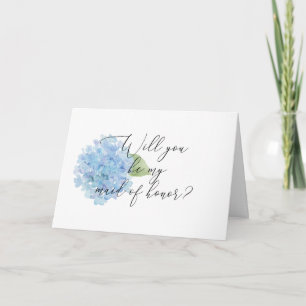 Blue Hydrangea Will You Be My Maid of Honour? Card