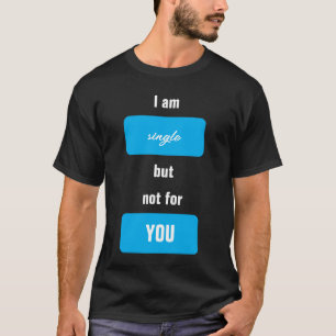Blue I am Single T-Shirt