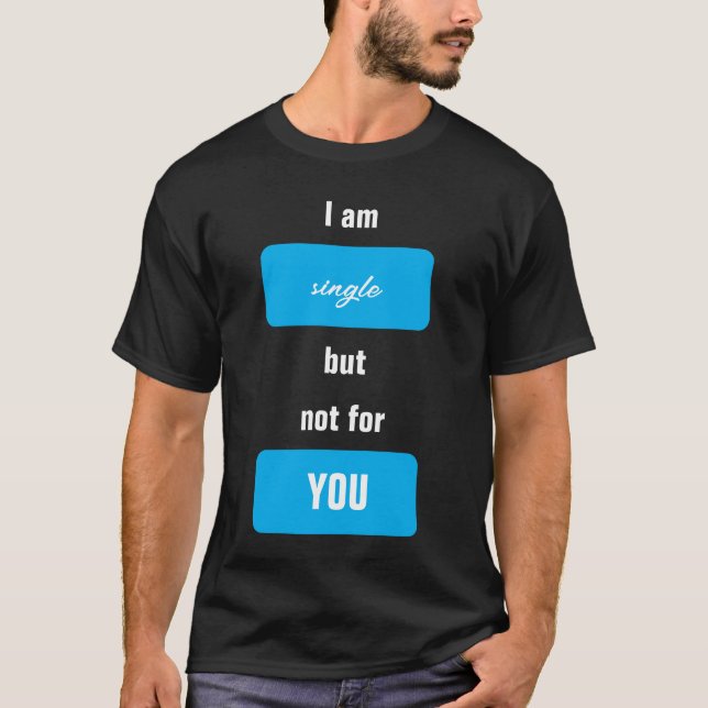 Blue I am Single T-Shirt (Front)