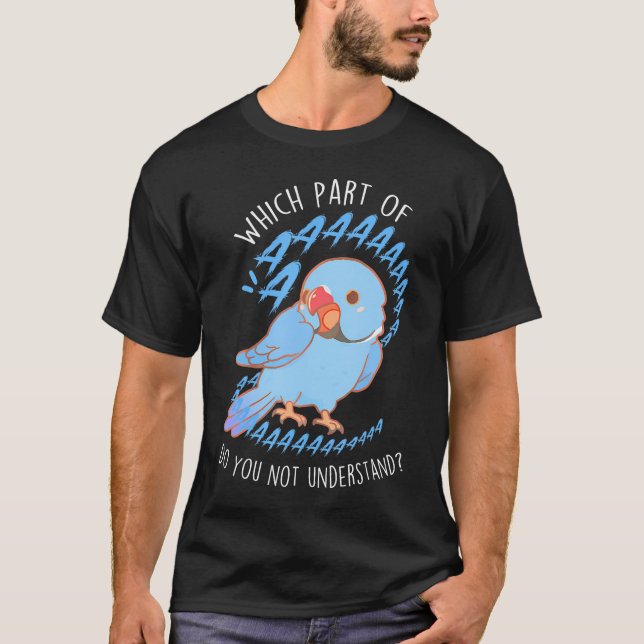Blue Indian Ringneck Parrot Aaa Funny Cute Pet Bir T-Shirt (Front)