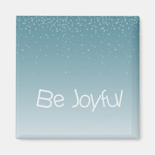 Blue Inspirational Quote Be Joyful Stars Magnet
