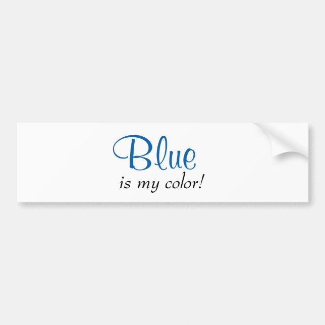 Blue Is My Colour Bumper Sticker (Front)