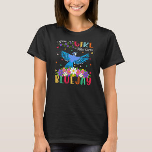 Blue Jay Bird Just A Girl Who Loves Blue Jay T-Shirt