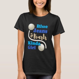 Blue Jeans And Pearls Girl Fashionable Trendy Jean T-Shirt