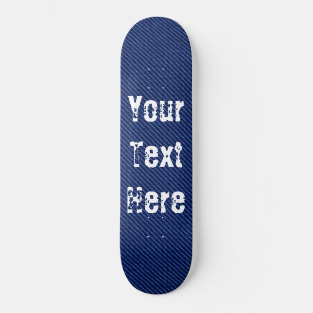 Blue Jeans Fabric - Add Your Text - Customizable 2 Skateboard (Front)