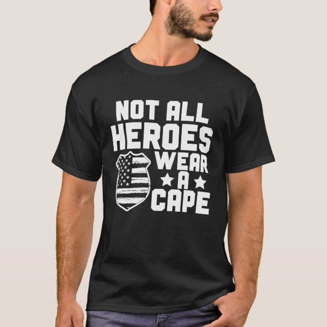 Blue Line Not All Heroes Wear A Cape Police Office T-Shirt (Front)